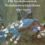Het Symbolisme in de Nederlands schilderkunst 1890-1900